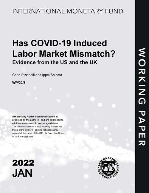 Book cover of Has COVID-19 Induced Labor Market Mismatch? Evidence from the US and the UK (Imf Working Papers)