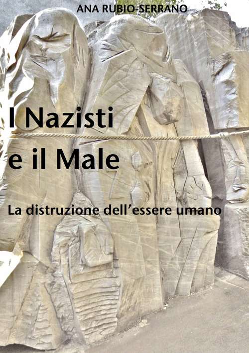 Book cover of I Nazisti e il Male. La distruzione dell'essere umano