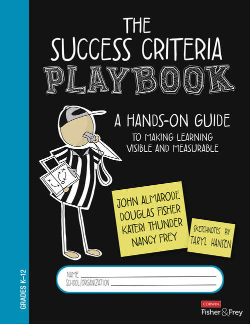 The Success Criteria Playbook: A Hands-On Guide to Making Learning Visible and Measurable (Corwin Literacy Ser.)