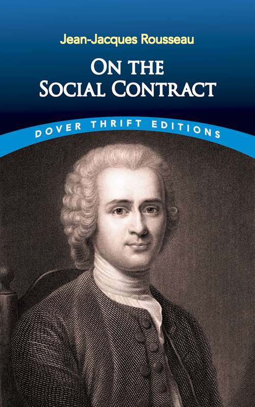 On the Social Contract: With Geneva Manuscript And Political Economy (Dover Thrift Editions Ser.)