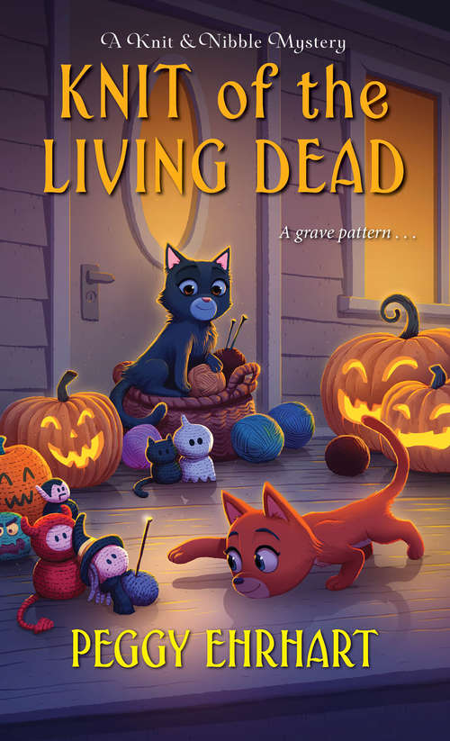 Knit of the Living Dead (A Knit & Nibble Mystery #6)