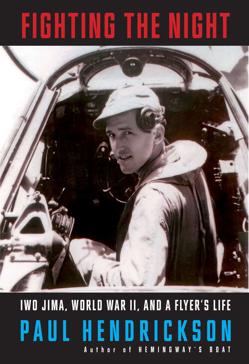 Book cover of Fighting the Night: Iwo Jima, World War II, and a Flyer's Life