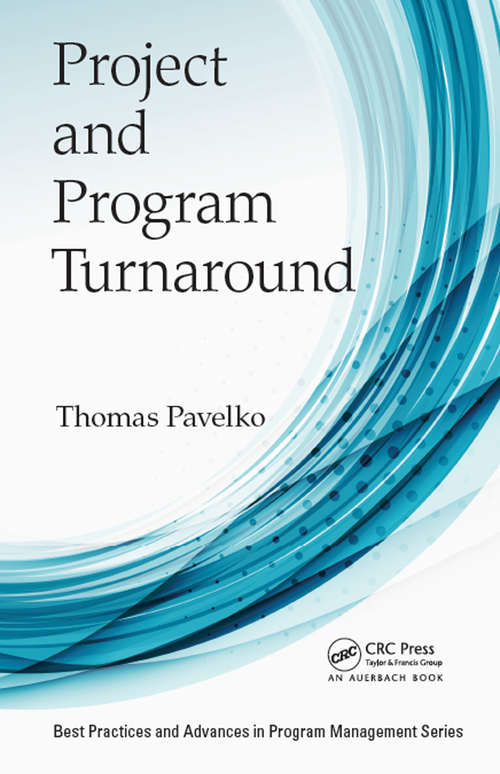 Book cover of Project and Program Turnaround (Best Practices in Portfolio, Program, and Project Management)
