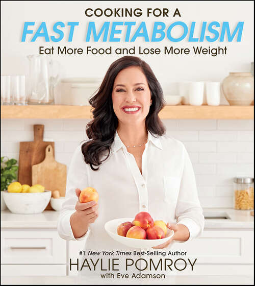 Book cover of Cooking For A Fast Metabolism: Eat More Food and Lose More Weight