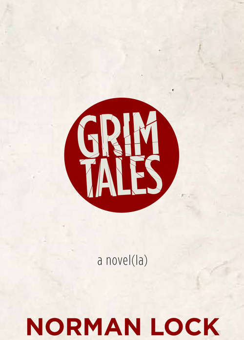 Book cover of Grim Tales: a novel(la)