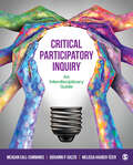 Critical Participatory Inquiry: An Interdisciplinary Guide