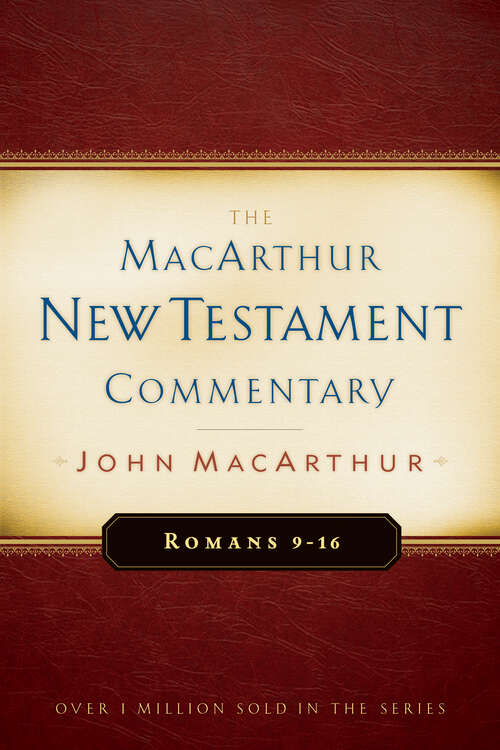 Romans 9-16 MacArthur New Testament Commentary (MacArthur New Testament Commentary Series)