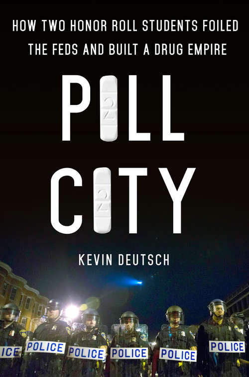 Book cover of Pill City: How Two Honor Roll Students Foiled the Feds and Built a Drug Empire