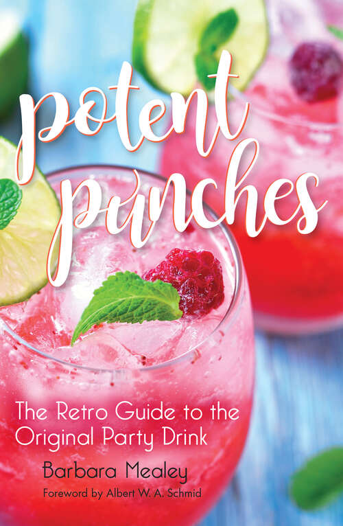 Potent Punches: The Retro Guide to the Original Party Drink