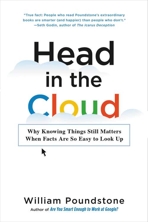 Book cover of Head in the Cloud: Why Knowing Things Still Matters When Facts Are So Easy to Look Up