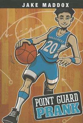 Book cover of Point Guard Prank (Jake Maddox)