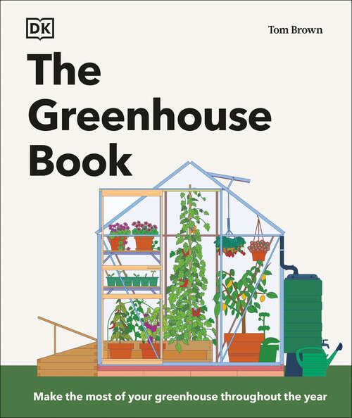 Book cover of The Greenhouse Book: Make the Most of Your Greenhouse Throughout the Year
