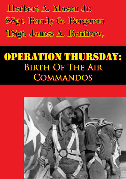 Book cover of Operation Thursday: Birth Of The Air Commandos [Illustrated Edition]