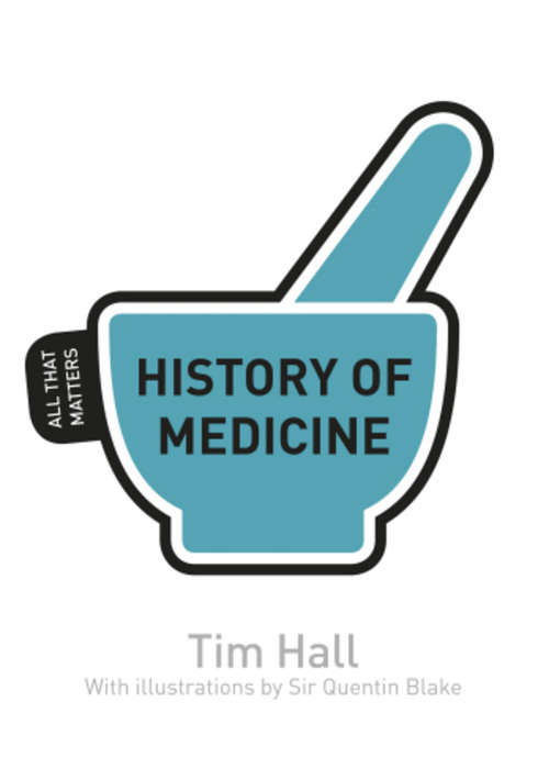 Book cover of History of Medicine: All That Matters