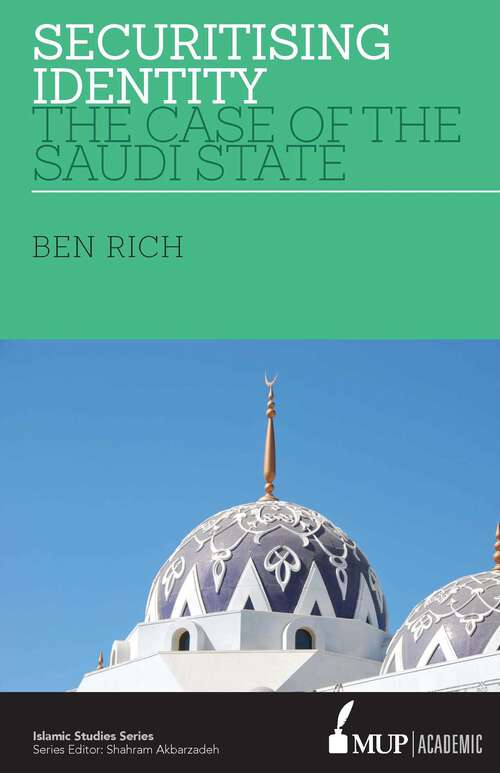 Book cover of Securitising Identity: The Case of the Saudi State (Islamic Studies Series)