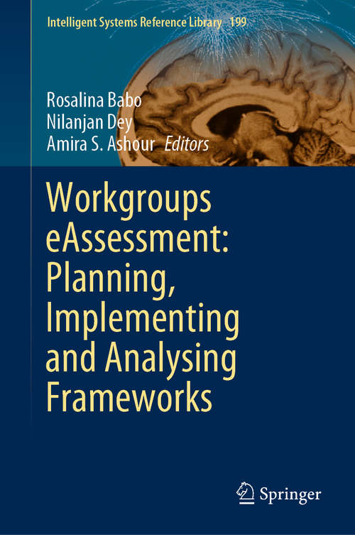 Workgroups eAssessment: Planning, Implementing and Analysing Frameworks (Intelligent Systems Reference Library #199)