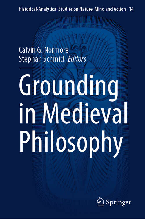 Book cover of Grounding in Medieval Philosophy (2024) (Historical-Analytical Studies on Nature, Mind and Action #14)