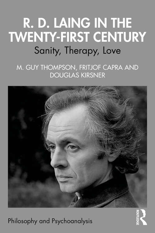 Book cover of R. D. Laing in the Twenty-First Century: Sanity, Therapy, Love (1) (Philosophy and Psychoanalysis)