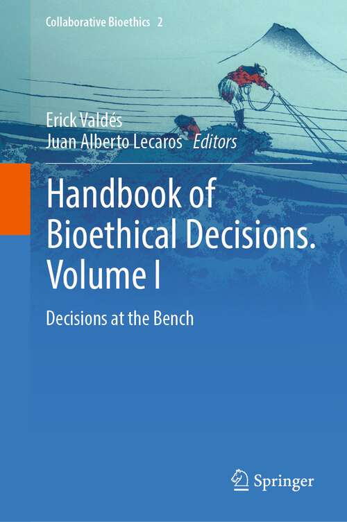 Book cover of Handbook of Bioethical Decisions. Volume I: Decisions at the Bench (1st ed. 2023) (Collaborative Bioethics #2)