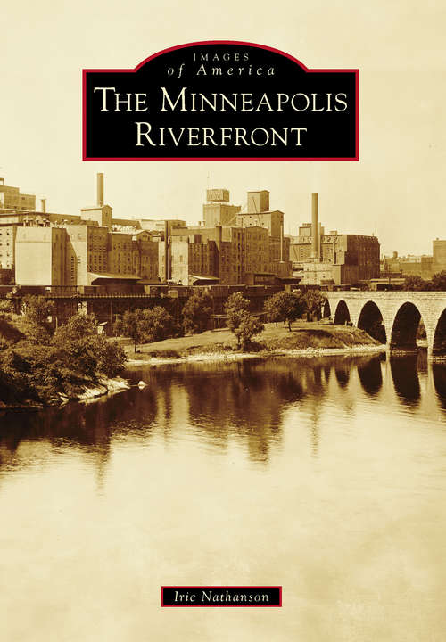 Book cover of Minneapolis Riverfront, The