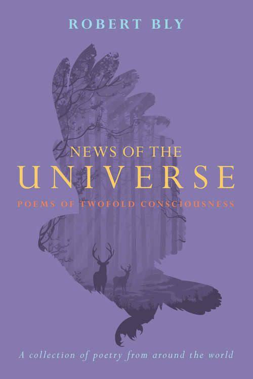 News of the Universe: Poems of Twofold Consciousness (A\sierra Club Books Publication Ser.)