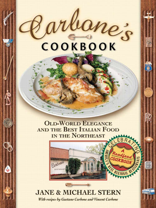 Book cover of Carbone's Cookbook: Old-World Elegance and the Best Italian Food in the Northeast