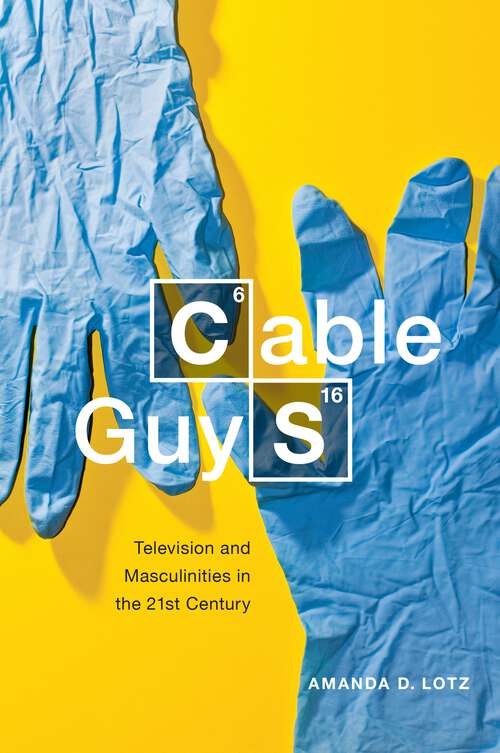 Book cover of Cable Guys: Television and Masculinities in the 21st Century