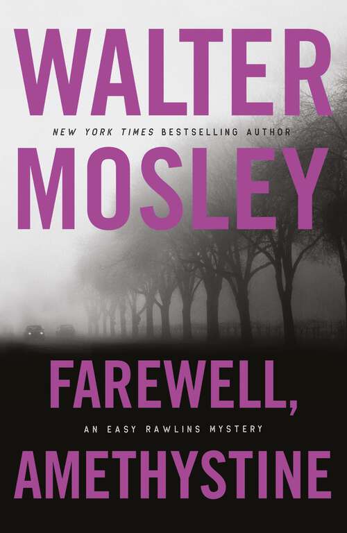 Book cover of Farewell, Amethystine (Easy Rawlins mysteries #17)