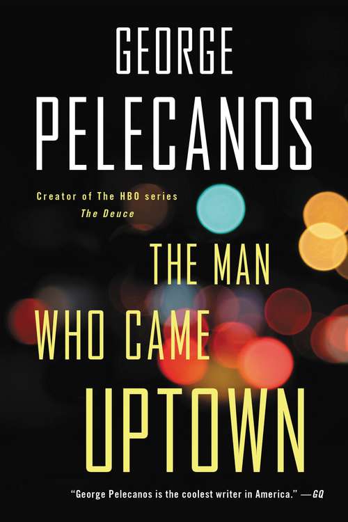 Book cover of The Man Who Came Uptown