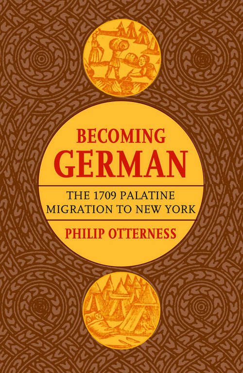 Book cover of Becoming German: The 1709 Palatine Migration to New York