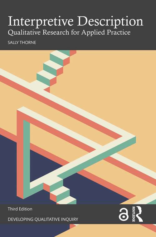 Book cover of Interpretive Description: Qualitative Research for Applied Practice (3) (Developing Qualitative Inquiry)
