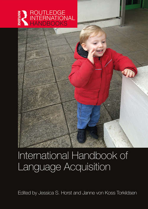 International Handbook of Language Acquisition (Routledge International Handbooks)