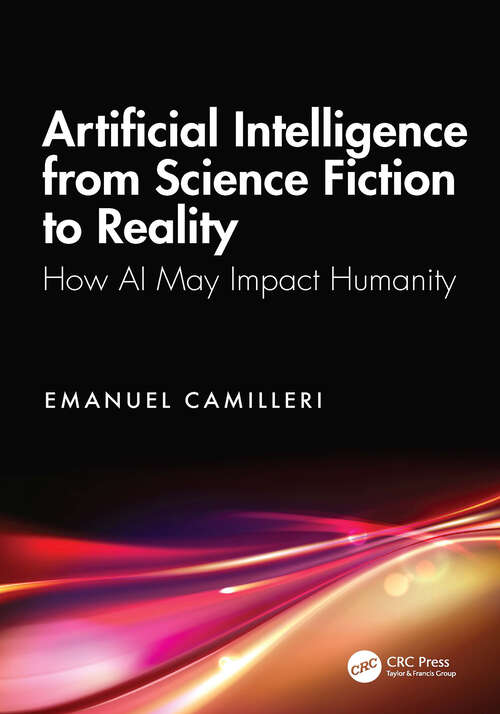 Book cover of Artificial Intelligence from Science Fiction to Reality: How AI May Impact Humanity (1)