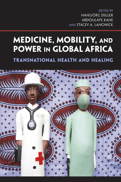 Book cover of Medicine, Mobility, and Power in Global Africa