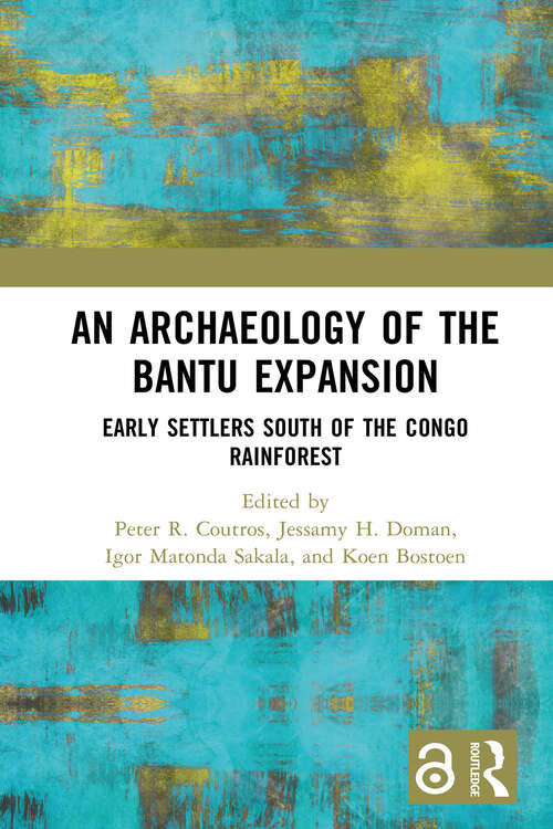 Book cover of An Archaeology of the Bantu Expansion: Early Settlers South of the Congo Rainforest (1)