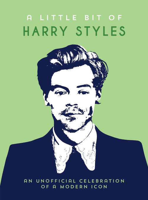 Book cover of A Little Bit of Harry Styles: An Unofficial Celebration of a Modern Icon