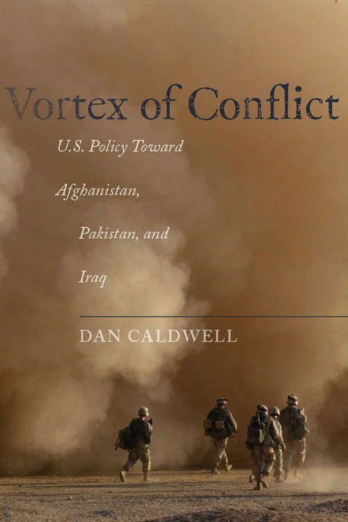 Book cover of Vortex of Conflict: U. S. Policy Toward Afghanistan, Pakistan, and Iraq