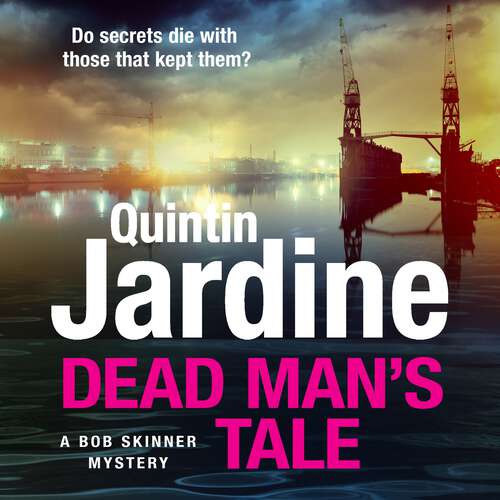 Book cover of Dead Man’s Tale: the thrilling new crime novel in the acclaimed Bob Skinner series