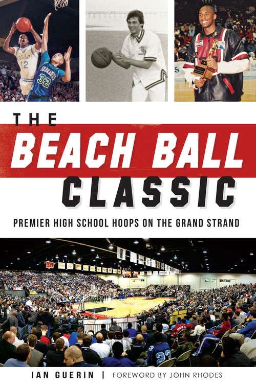 The Beach Ball Classic: Premier High School Hoops on the Grand Strand (Sports)