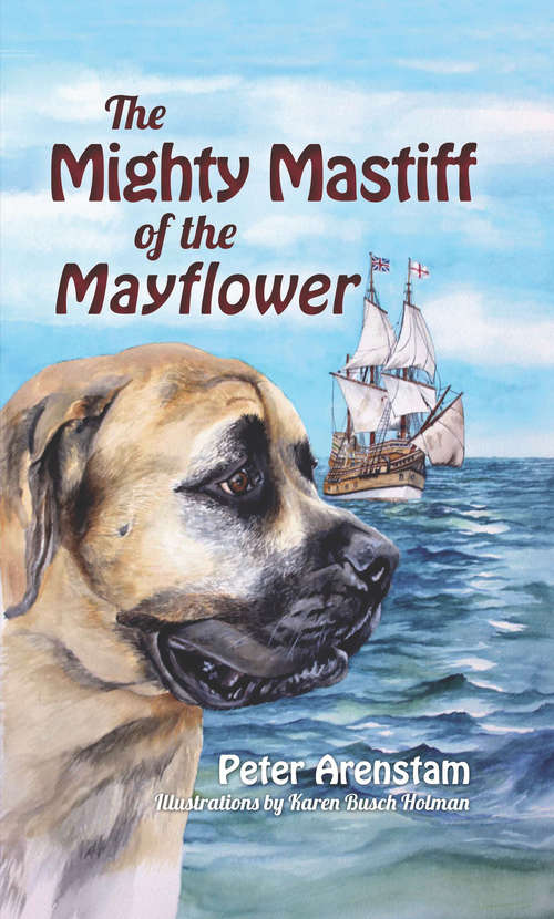 Mighty Mastiff of the Mayflower, The