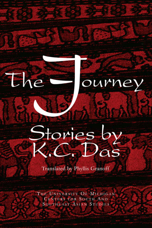 The Journey: Stories by K. C. Das (Michigan Papers On South And Southeast Asia #48)
