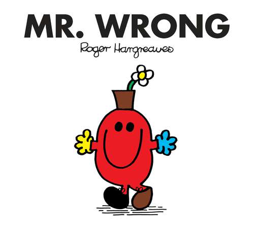 Book cover of Mr. Wrong (Mr. Men and Little Miss)