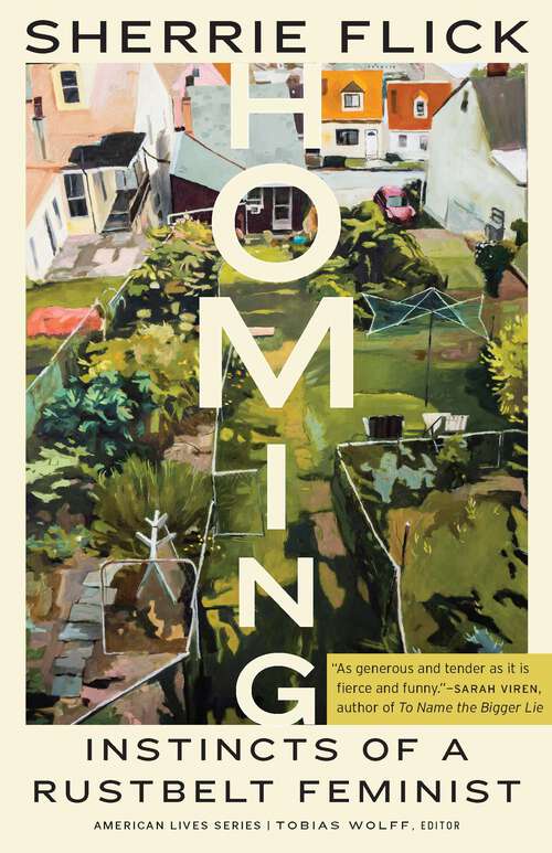 Book cover of Homing: Instincts of a Rustbelt Feminist (American Lives)