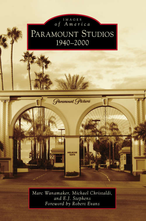 Paramount Studios: 1940-2000 (Images of America)