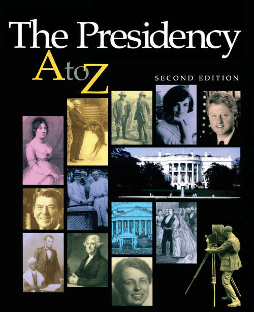The Presidency A-Z (American Government Ser.)