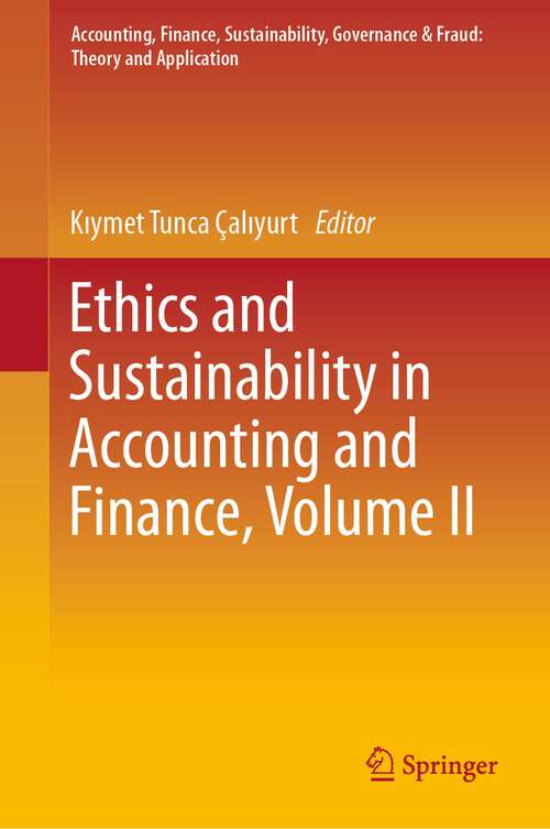 Book cover of Ethics and Sustainability in Accounting and Finance, Volume II (1st ed. 2021) (Accounting, Finance, Sustainability, Governance & Fraud: Theory and Application)
