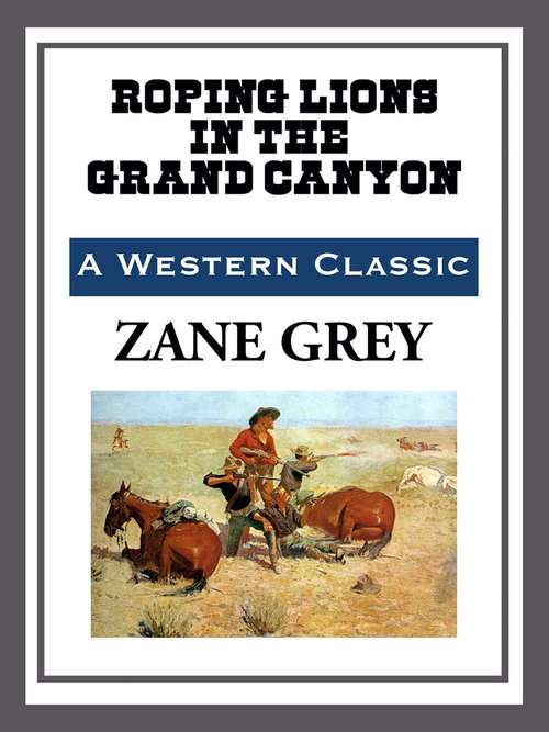 Book cover of Roping Lions in the Grand Canyon