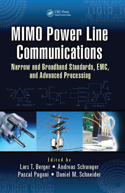 MIMO Power Line Communications: Narrow and Broadband Standards, EMC, and Advanced Processing (Devices, Circuits, and Systems)
