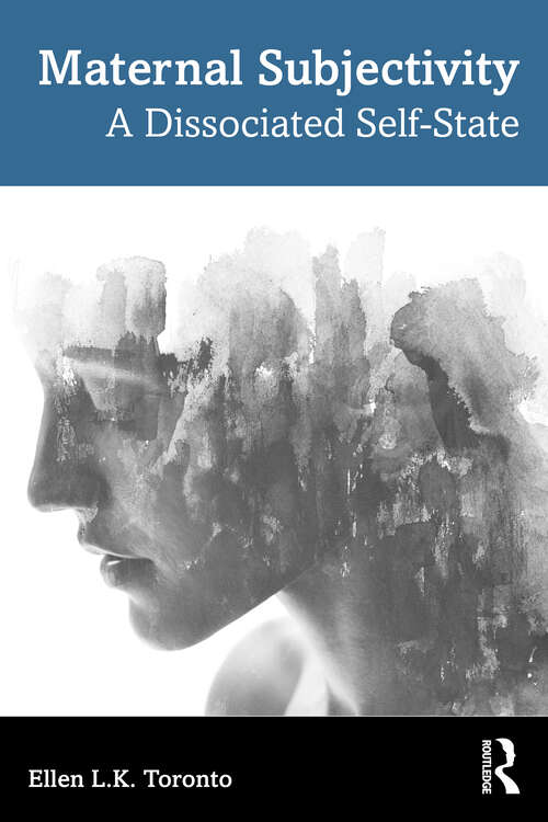 Book cover of Maternal Subjectivity: A Dissociated Self-State