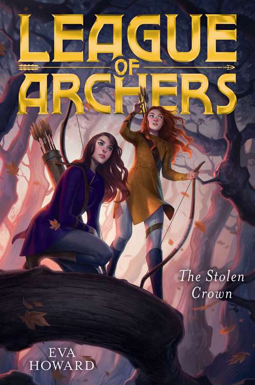 Book cover of The Stolen Crown (League of Archers #2)